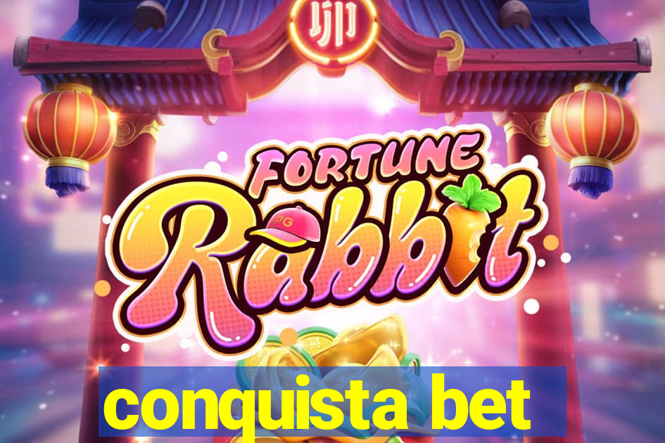 conquista bet